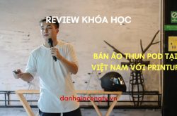 Review khóa học Bán áo thun POD với Printub trên KTcity