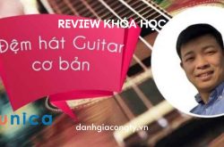 Review khóa học Đệm hát Guitar cơ bản cùng Haketu trên Unica