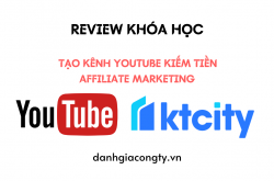 Review khóa học Tạo kênh Youtube kiếm tiền Affiliate Marketing