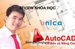 Review khóa học Autocad Cơ Bản Và Nâng Cao trên Unica