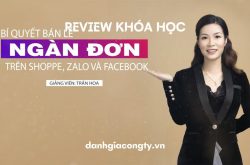 Review khóa học Bí quyết bán lẻ ngàn đơn trên Shopee, Zalo và Facebook trên Unica