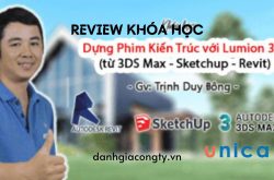 Review khóa học Dựng Phim Kiến Trúc với Lumion 3D trên Unica