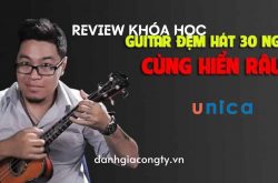 Review khóa học Guitar đệm hát 30 ngày cùng Hiển Râu trên Unica