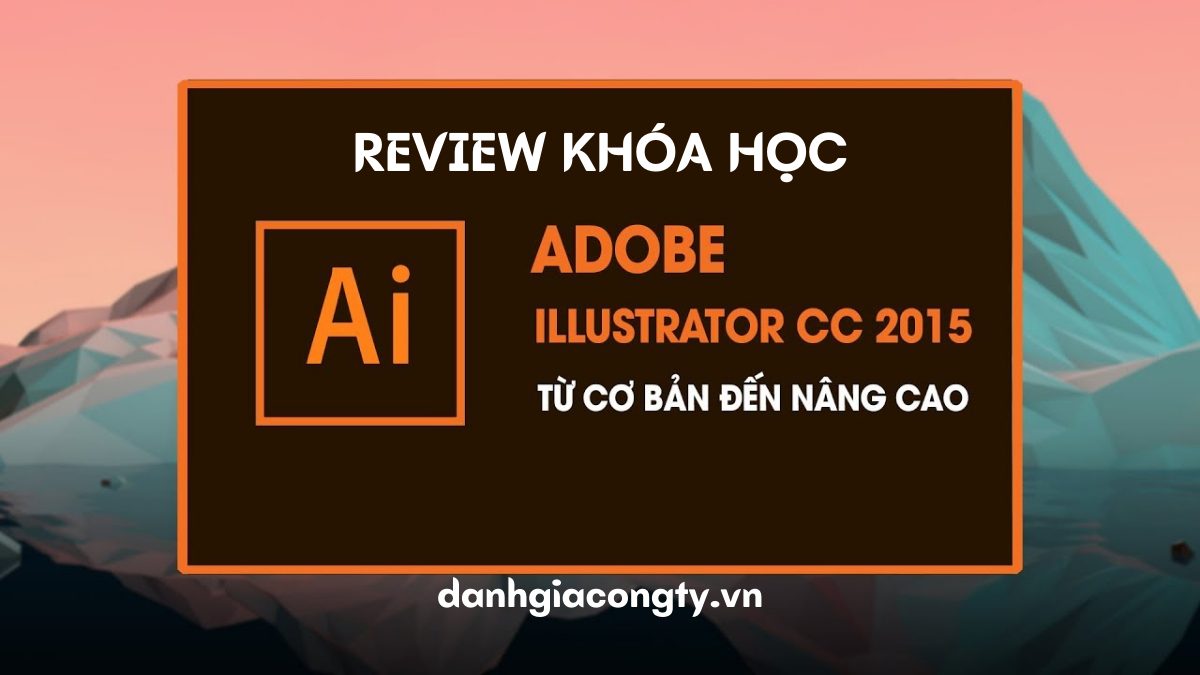Review khóa học online Adobe Illustrator CC 2015 từ cơ bản đến nâng cao trên Unica