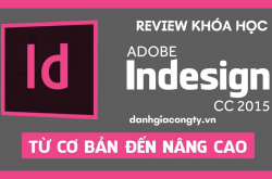 Review khóa học online Adobe Indesign CC 2015 từ cơ bản đến nâng cao trên Unica