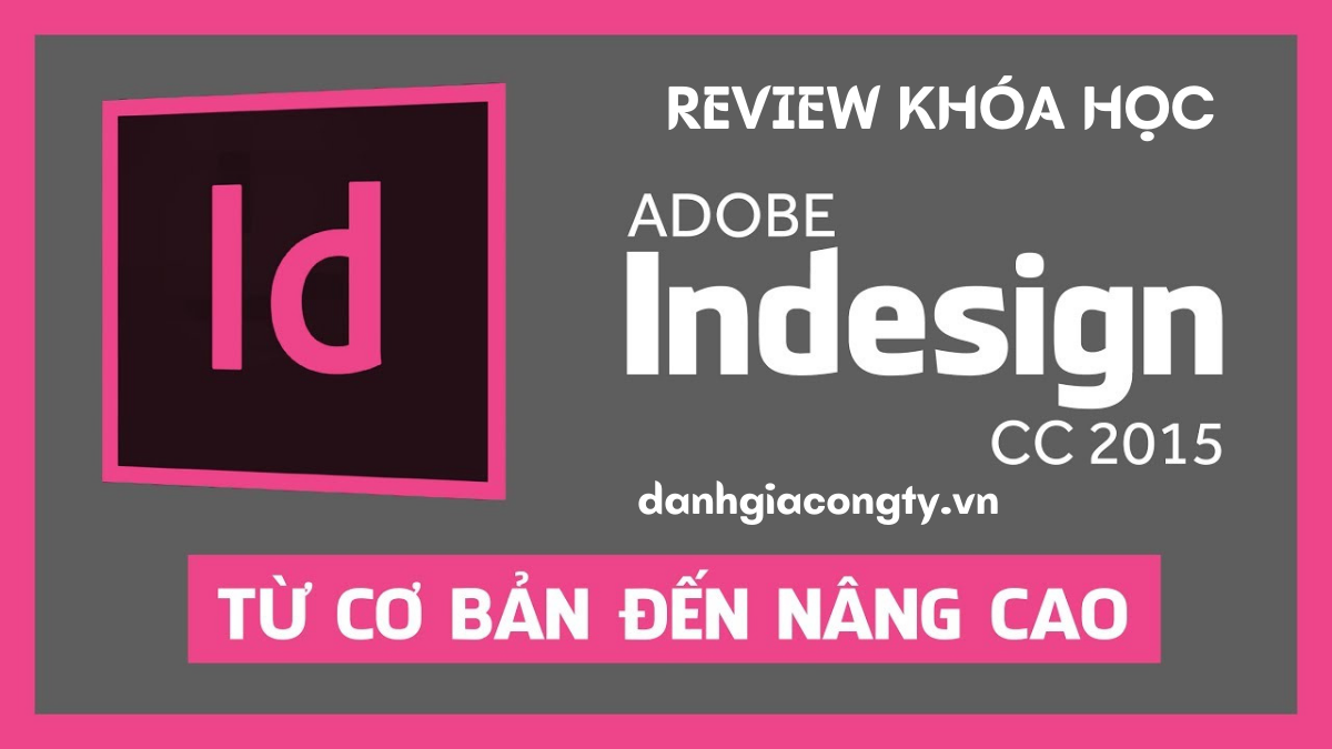 Review khóa học online Adobe Indesign CC 2015 từ cơ bản đến nâng cao trên Unica