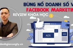 Review khóa học online Bùng nổ doanh số với facebook marketing trên Unica