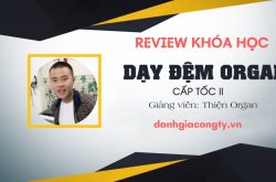 Review khóa học online Dạy đệm Organ cấp tốc 2 trên Unica