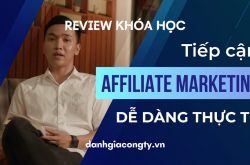 Review khóa học Tiếp cận & bắt đầu tạo thu nhập tại nhà với affiliate marketing trên KTcity