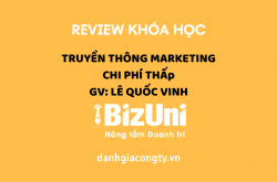 Review khóa học Truyền thông Marketing chi phí thấp trên Bizuni.vn