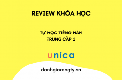 Review khóa học Tự học tiếng Hàn thật dễ - Trung cấp 1 trên Unica