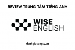 Review trung tâm Anh ngữ WISE ENGLISH