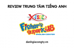 Review trung tâm Anh văn thiếu nhi Fisher’s SuperKids